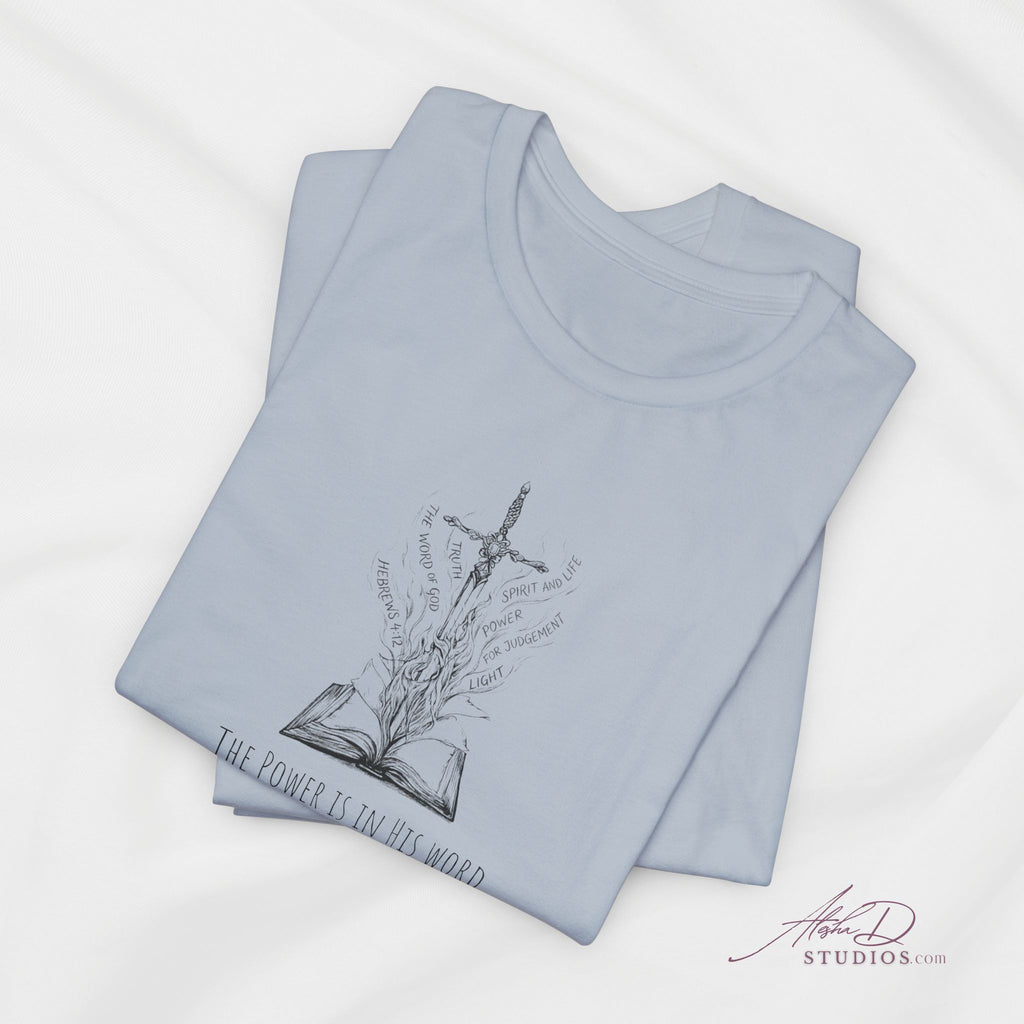 Sword of the Spirit Hebrew 4:12 Christian T-Shirt | The Power is in His Word