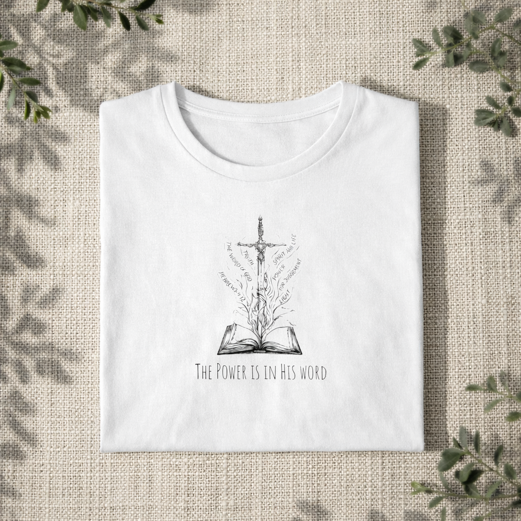Sword of the Spirit Hebrew 4:12 Christian T-Shirt | The Power is in His Word