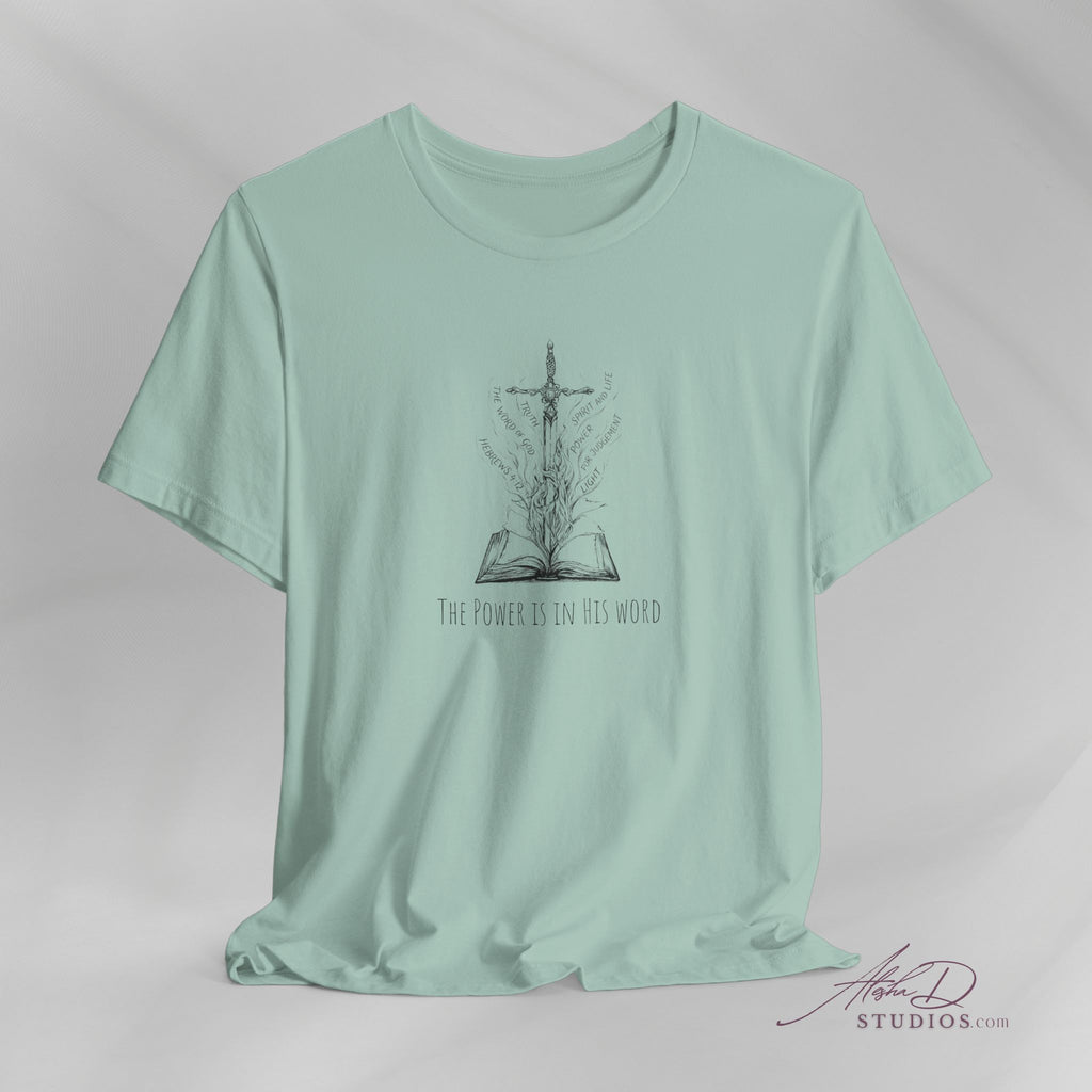 Sword of the Spirit Hebrew 4:12 Christian T-Shirt | The Power is in His Word