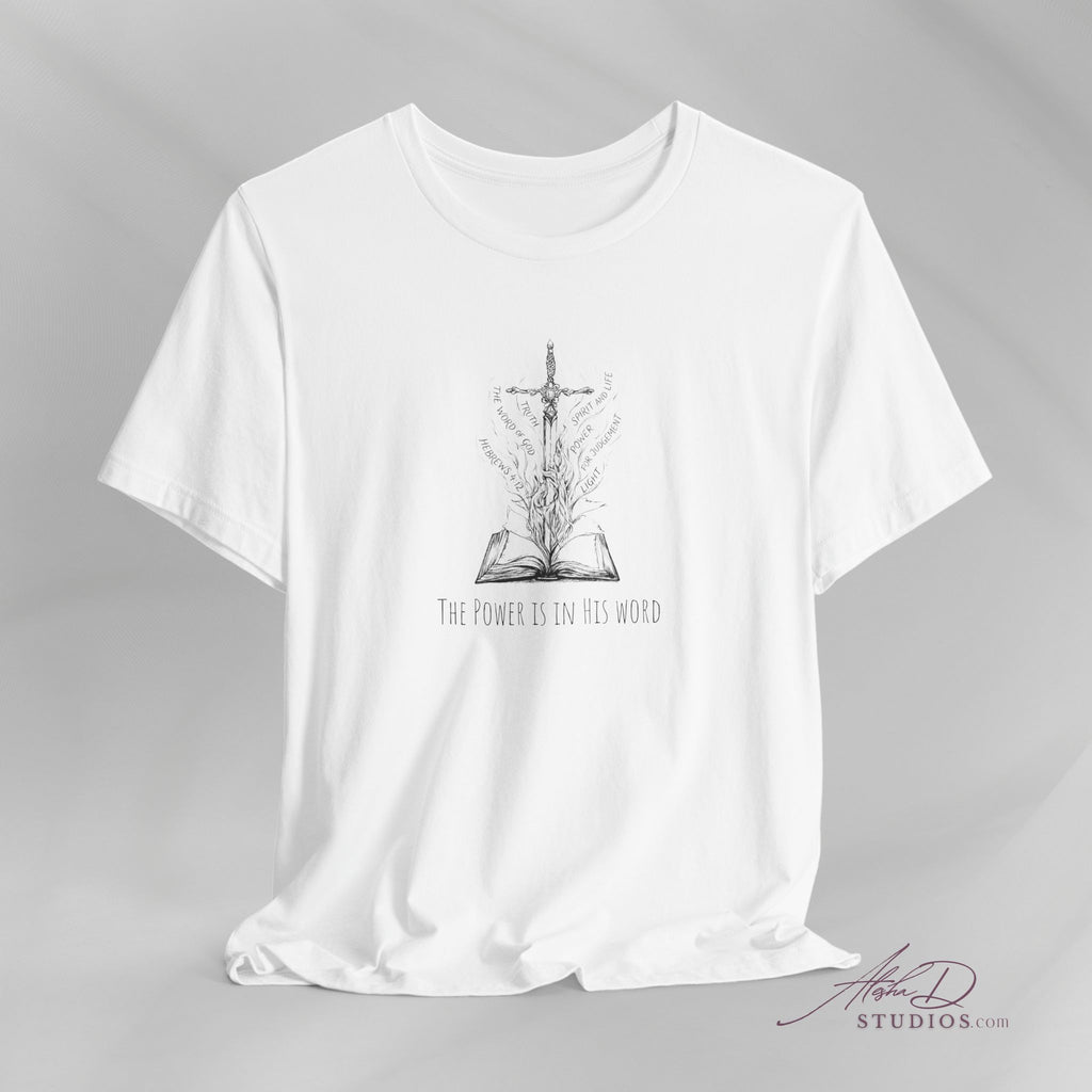 Sword of the Spirit Hebrew 4:12 Christian T-Shirt | The Power is in His Word